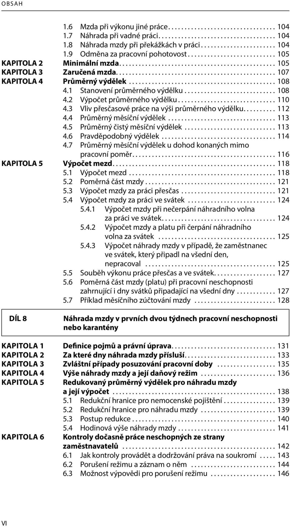 ............................................ 108 4.1 Stanovení průměrného výdělku............................ 108 4.2 Výpočet průměrného výdělku.............................. 110 4.