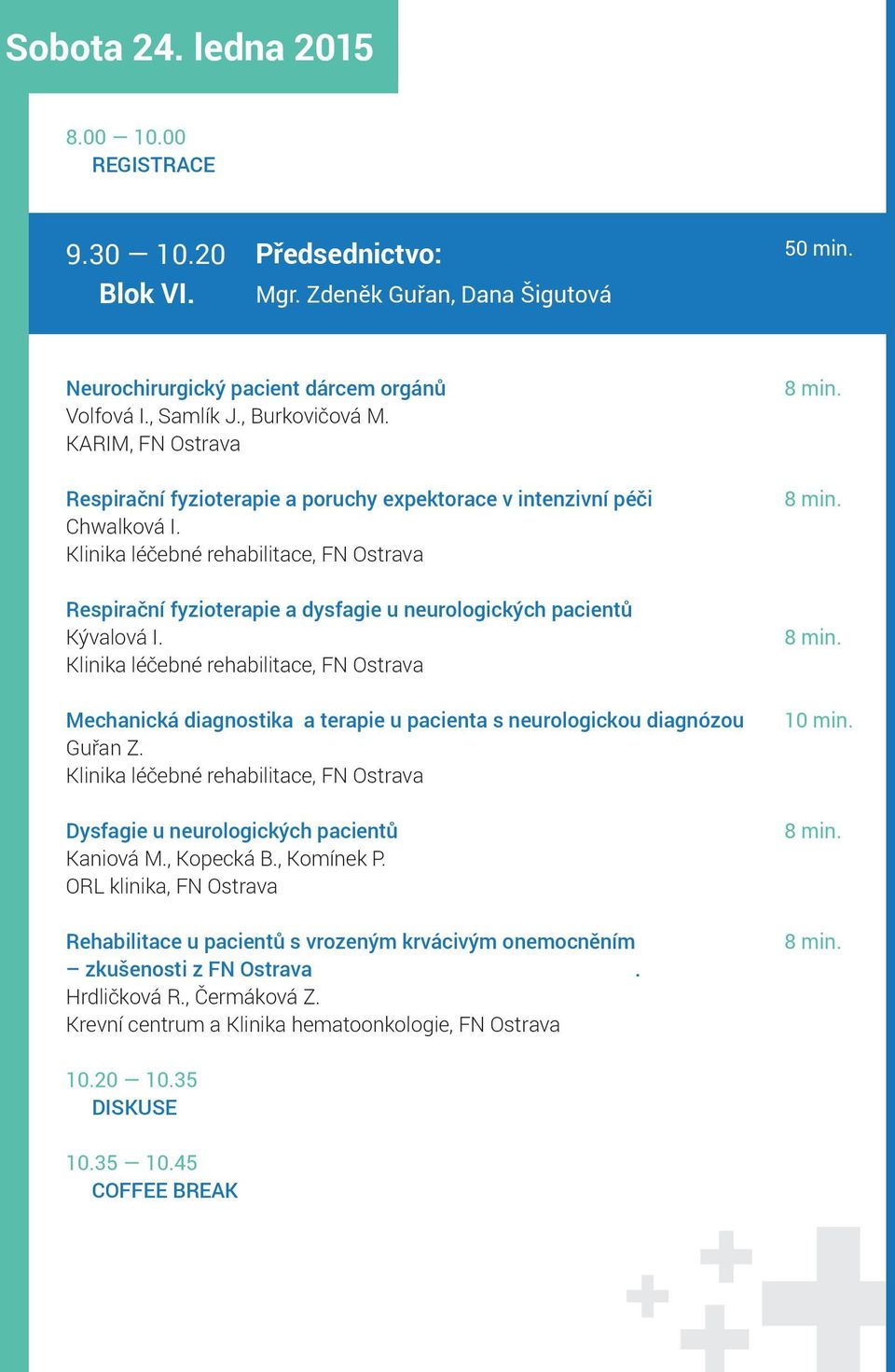 Mechanická diagnostika a terapie u pacienta s neurologickou diagnózou Guřan Z. Dysfagie u neurologických pacientů Kaniová M., Kopecká B., Komínek P.