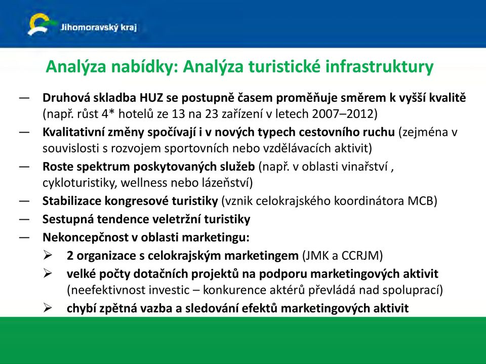 spektrum poskytovaných služeb (např.