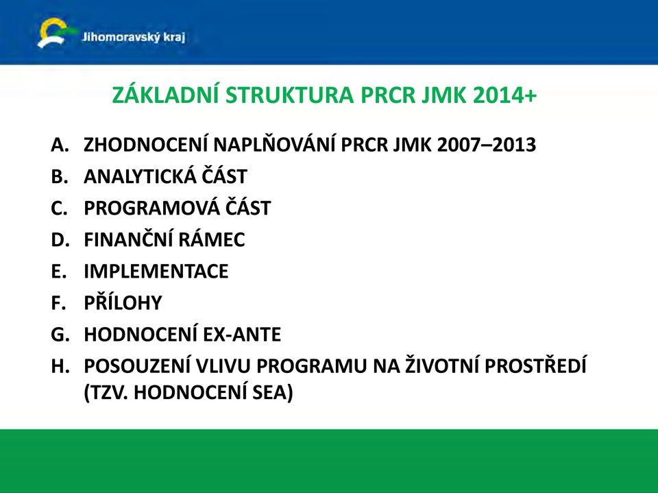 PŘÍLOHY ZÁKLADNÍ STRUKTURA PRCR JMK 214+ G.
