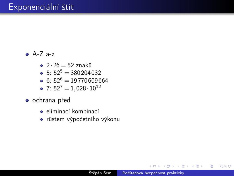 19770609664 7: 52 7 = 1,028 10 12 ochrana