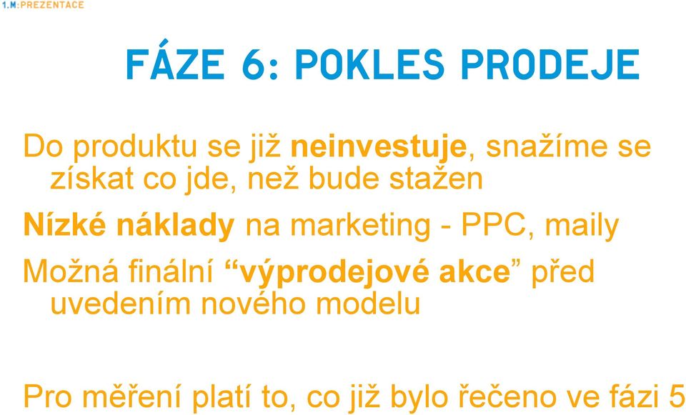 marketing - PPC, maily Možná finální výprodejové akce před