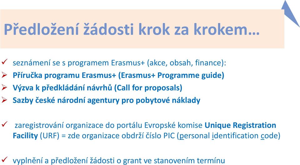 pro pobytové náklady zaregistrování organizace do portálu Evropské komise Unique Registration Facility (URF) =