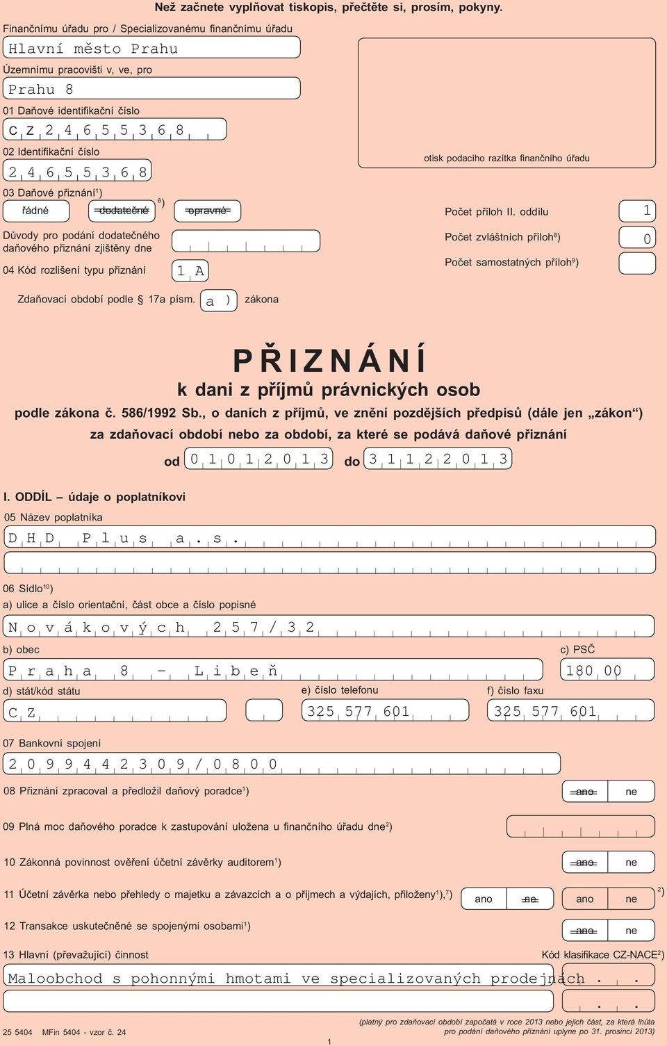 Da ové p iznání ) ) ádné ====== dodate né ===== opravné Po et p íloh II.
