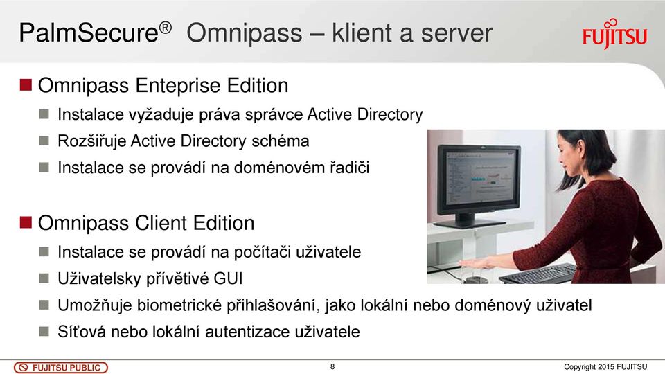 Omnipass Client Edition Instalace se provádí na počítači uživatele Uživatelsky přívětivé GUI
