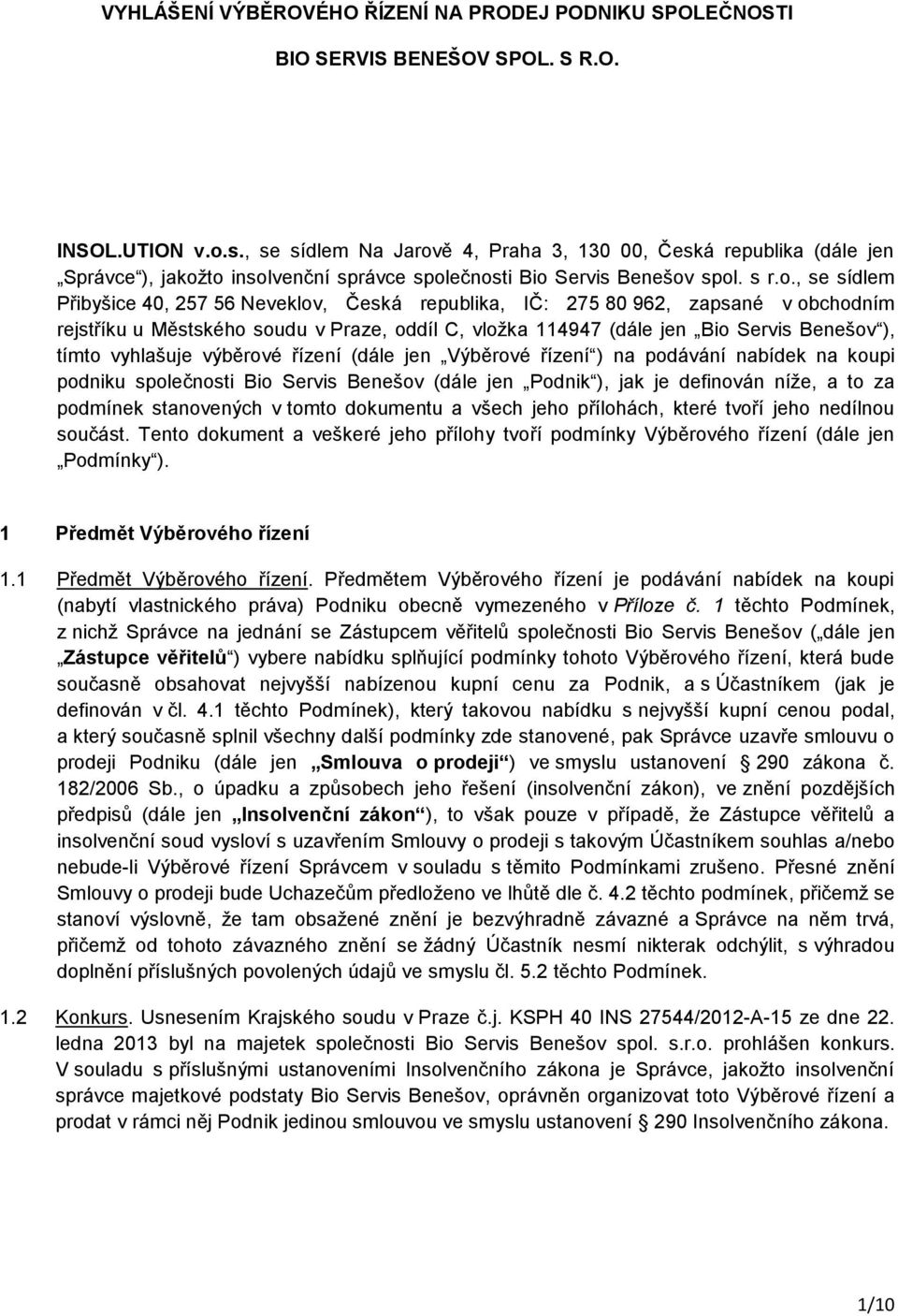 ě 4, Praha 3, 130 00, Česká republika (dále jen Správce ), jakož