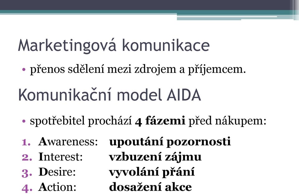 Komunikační model AIDA spotřebitel prochází 4 fázemi před