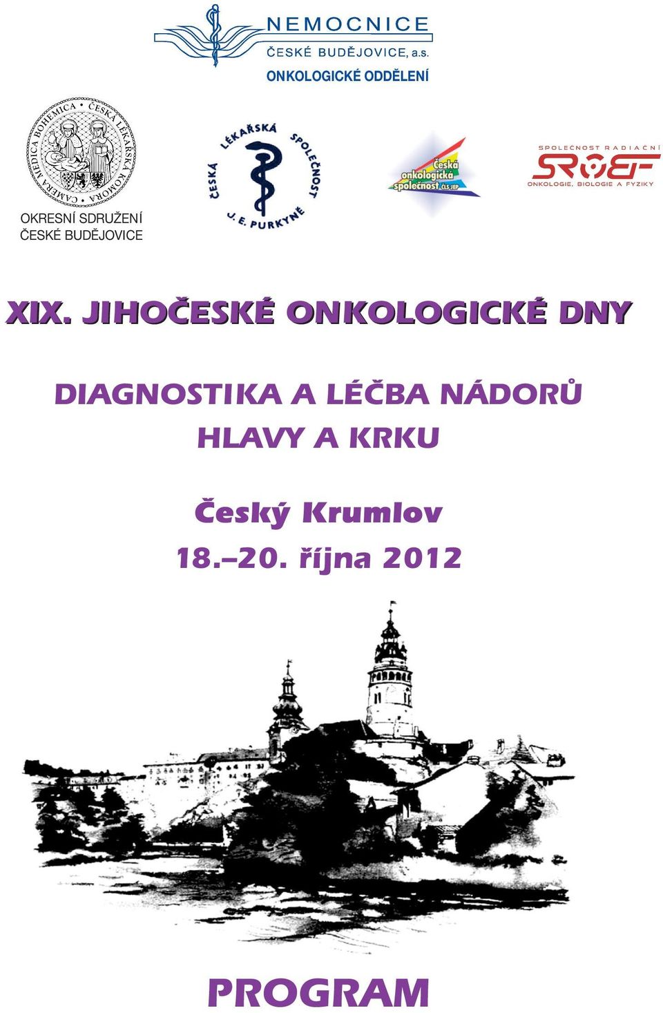 JIHOČESKÉ ONKOLOGICKÉ DNY DIAGNOSTIKA A
