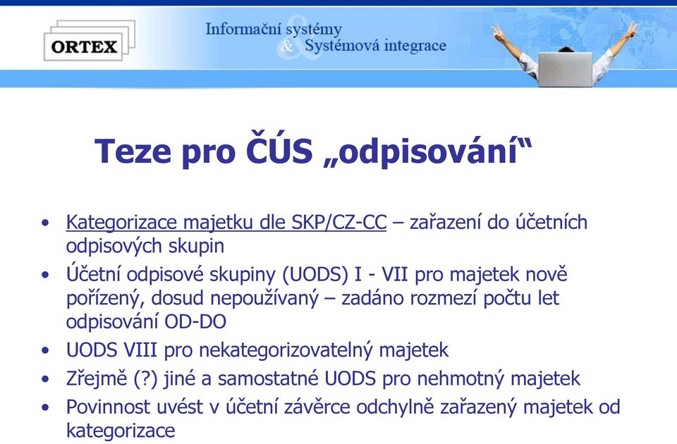 počtu let odpisování OD-DO UODS VIII pro nekategorizovatelný majetek Zřejmě (?