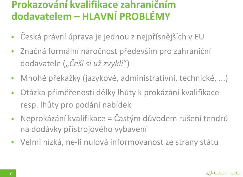 technické,...) Otázka přiměřenosti délky lhůty k prokázání kvalifikace resp.