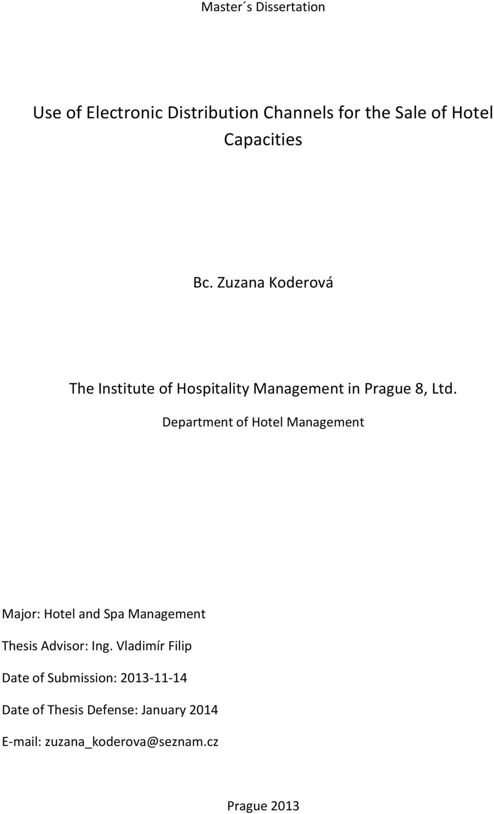 Department of Hotel Management Major: Hotel and Spa Management Thesis Advisor: Ing.