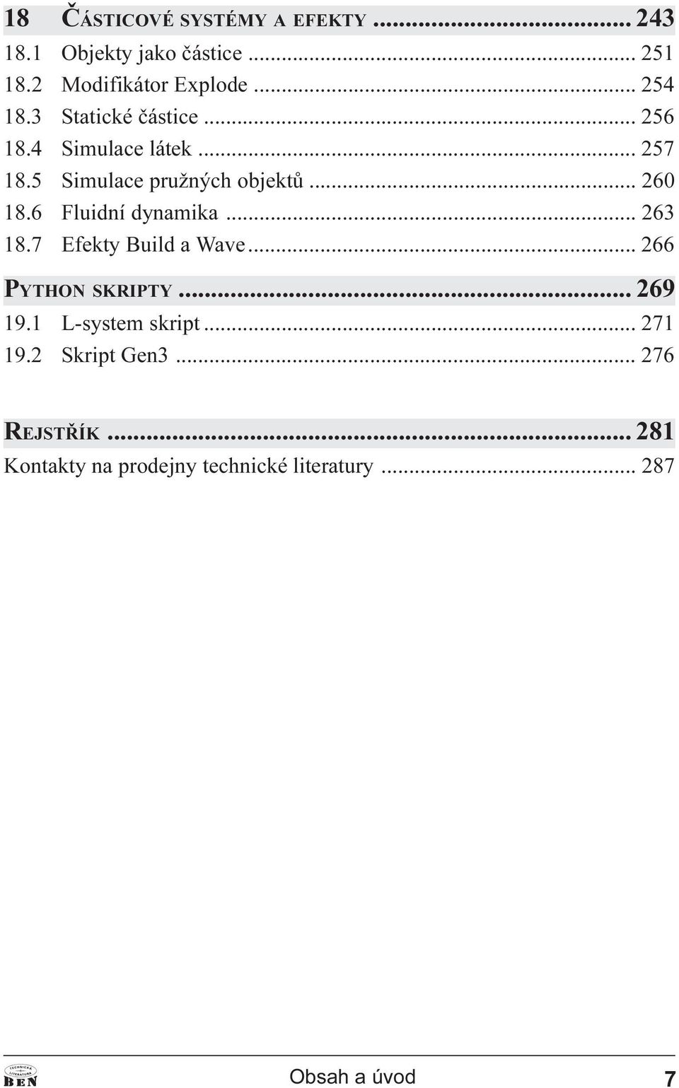 6 Fluidní dynamika... 263 18.7 Efekty Build a Wave... 266 PYTHON SKRIPTY... 269 19.1 L-system skript.