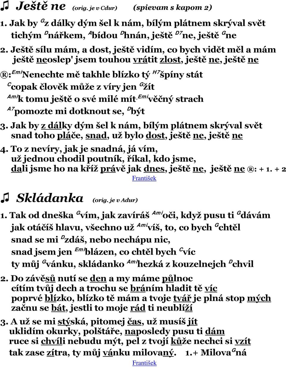 jen G žít Ami k tomu ještě o své milé mít Emi věčný strach A7 pomozte mi dotknout se, D být 3.