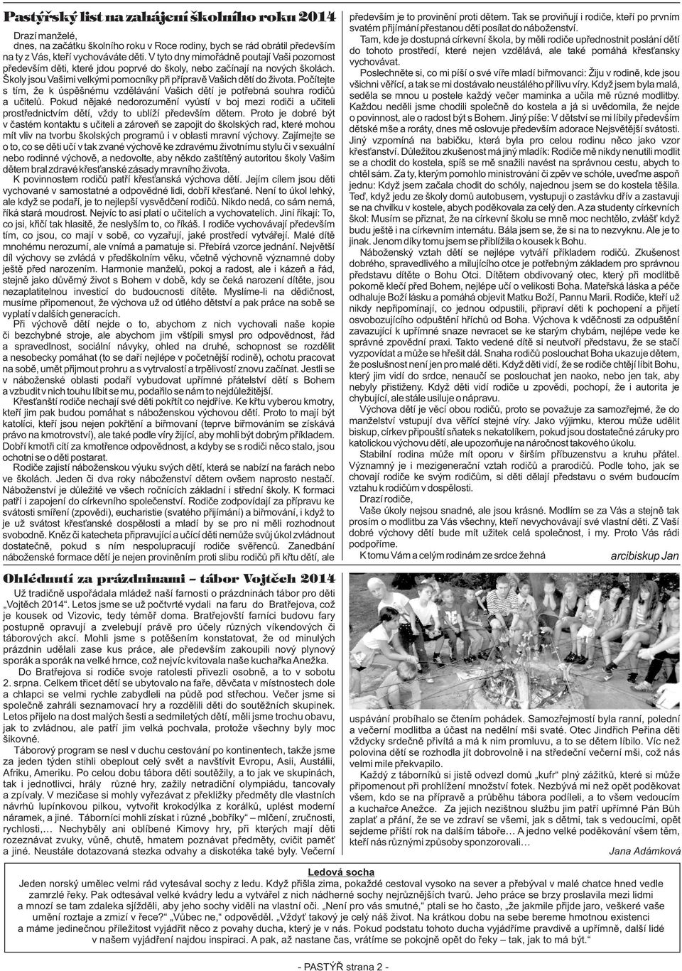 Poèítejte s tím, že k úspìšnému vzdìlávání Vašich dìtí je potøebná souhra rodièù a uèitelù.