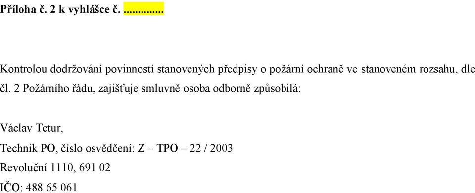 ochraně ve stanoveném rozsahu, dle čl.