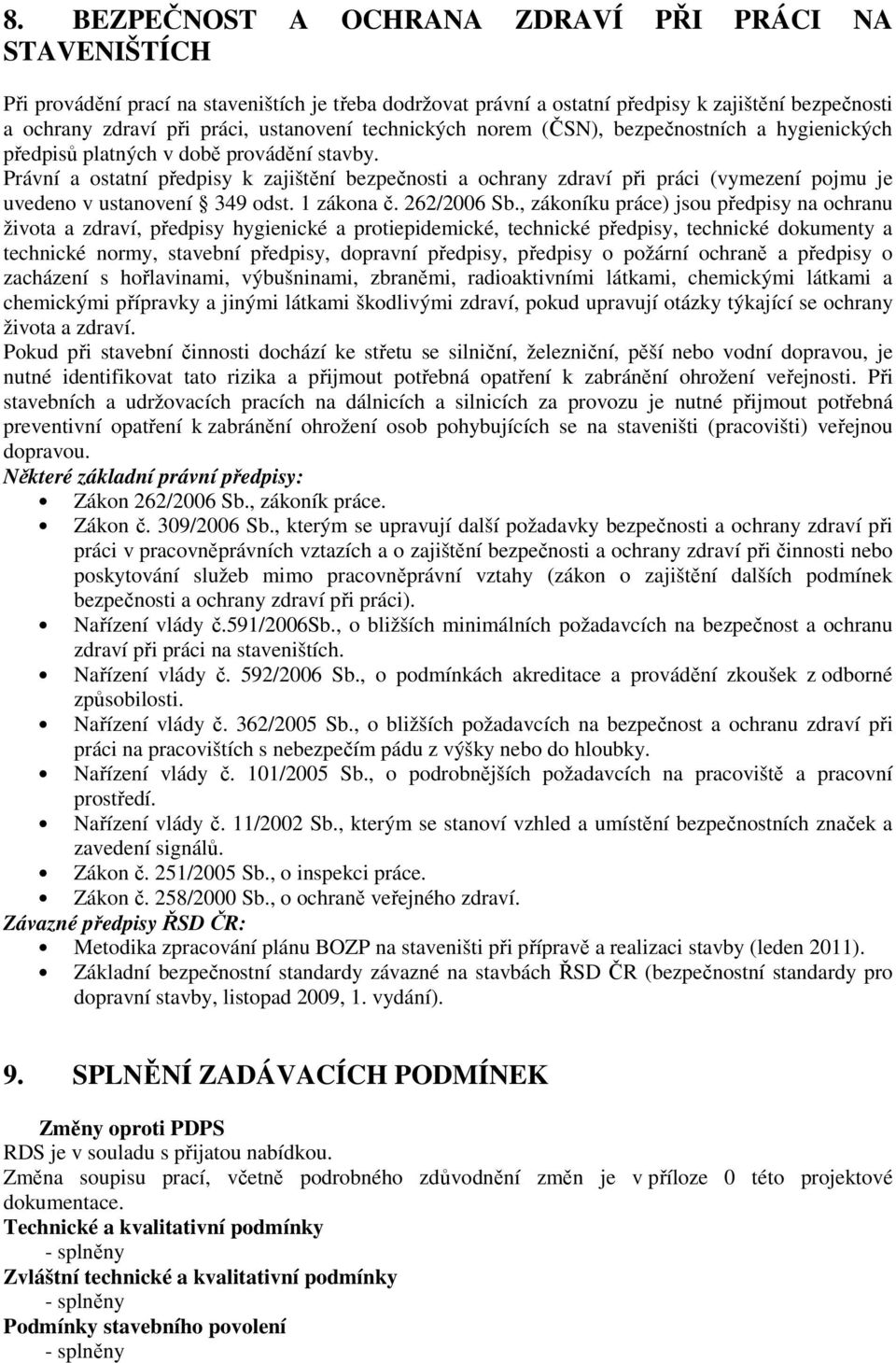 Právní a ostatní předpisy k zajištění bezpečnosti a ochrany zdraví při práci (vymezení pojmu je uvedeno v ustanovení 349 odst. 1 zákona č. 262/2006 Sb.