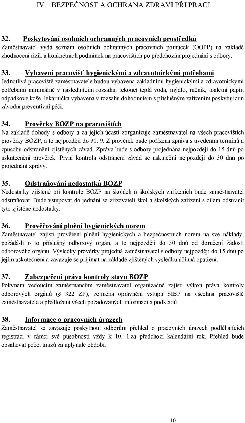 předchozím projednání s odbory. 33.