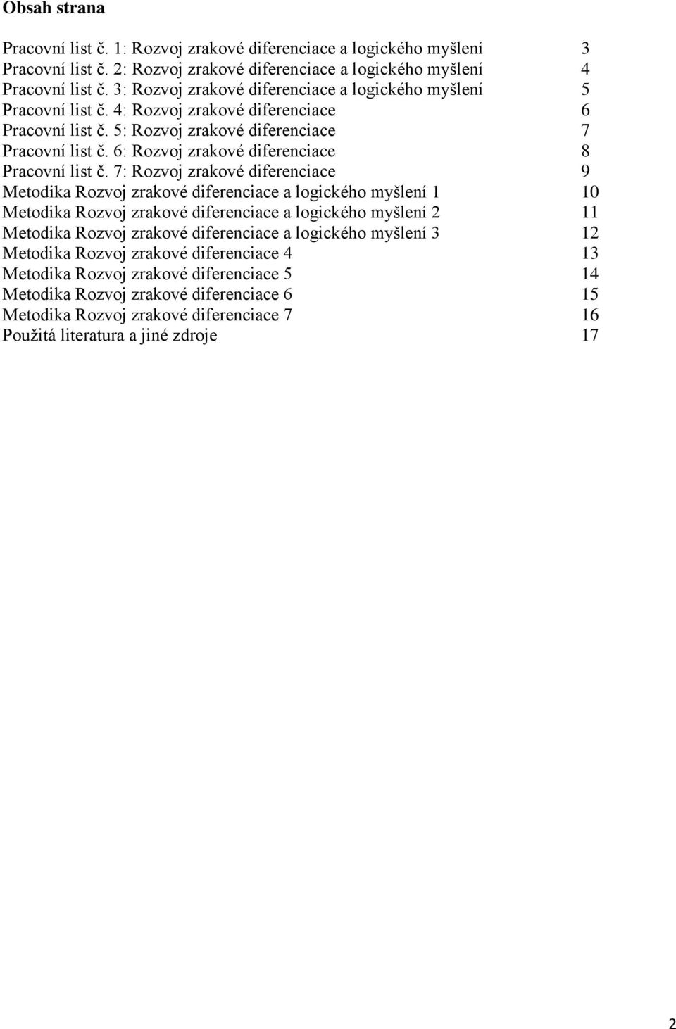 6: Rozvoj zrakové diferenciace 8 Pracovní list č.