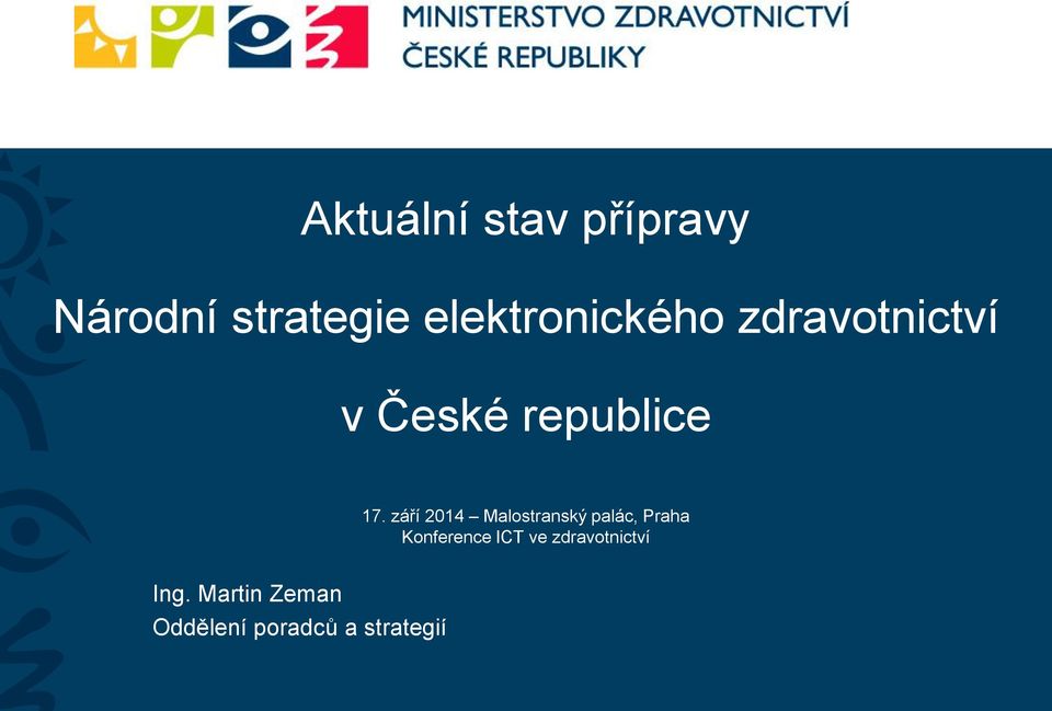 září 2014 Malostranský palác, Praha Konference ICT