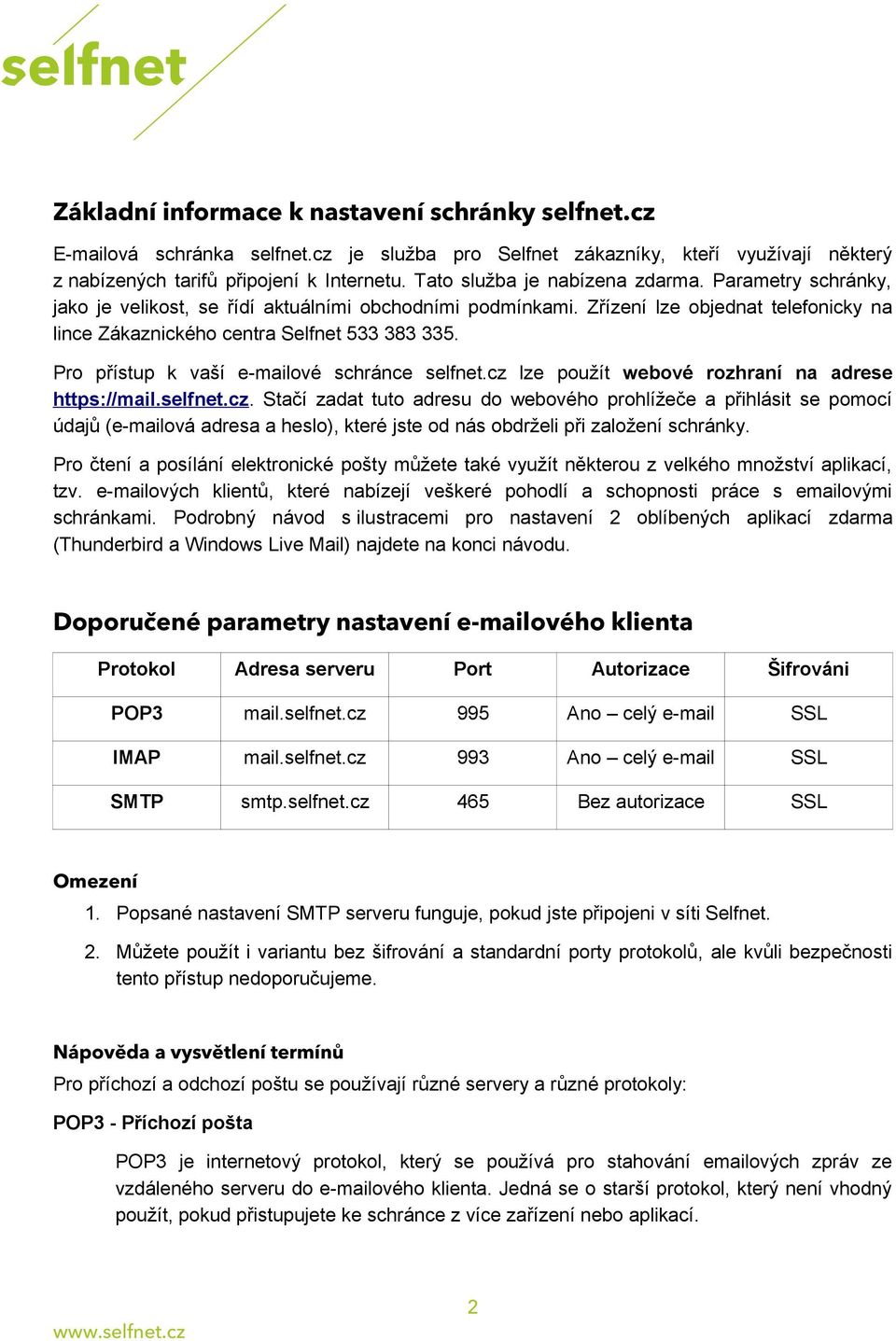 Pro přístup k vaší e-mailové schránce selfnet.cz 