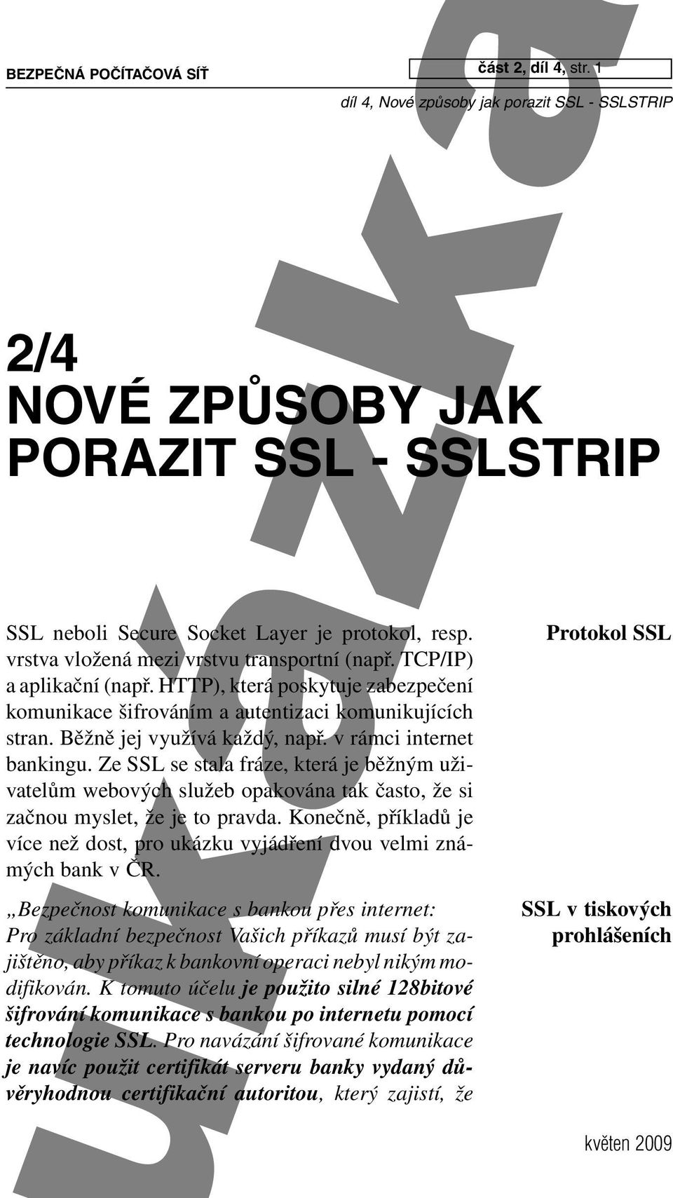 Ze SSL se stala fráze, která je běžným uživatelům webových služeb opakována tak často, že si začnou myslet, že je to pravda.
