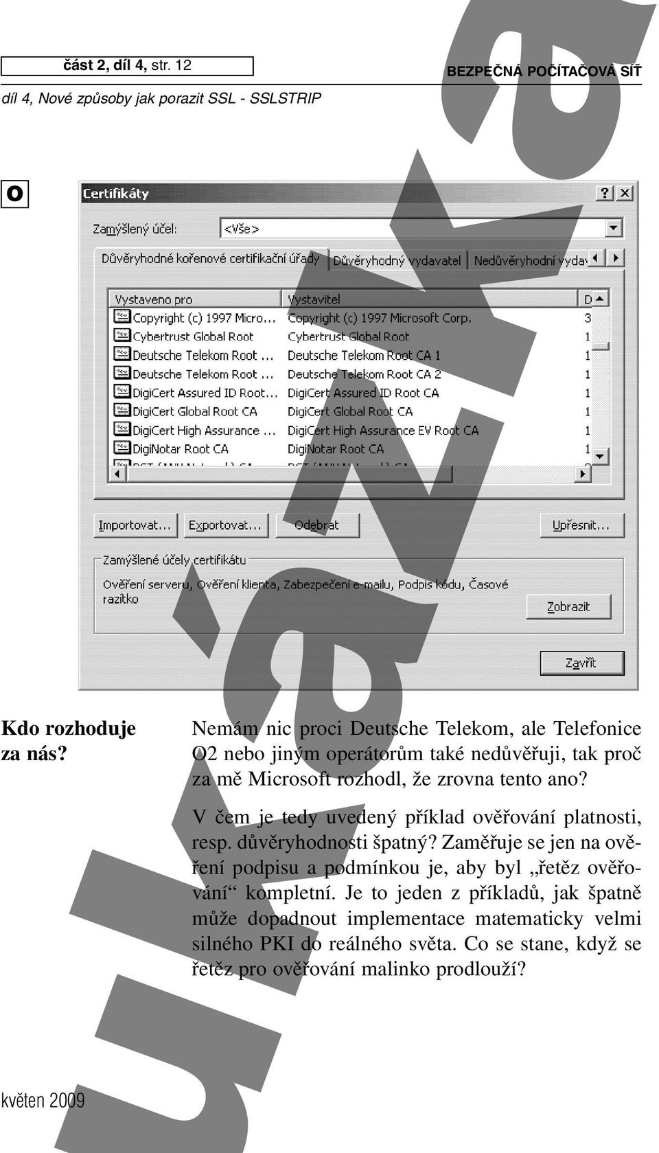 rozhodl, že zrovna tento ano? V čem je tedy uvedený příklad ověřování platnosti, resp. důvěryhodnosti špatný?