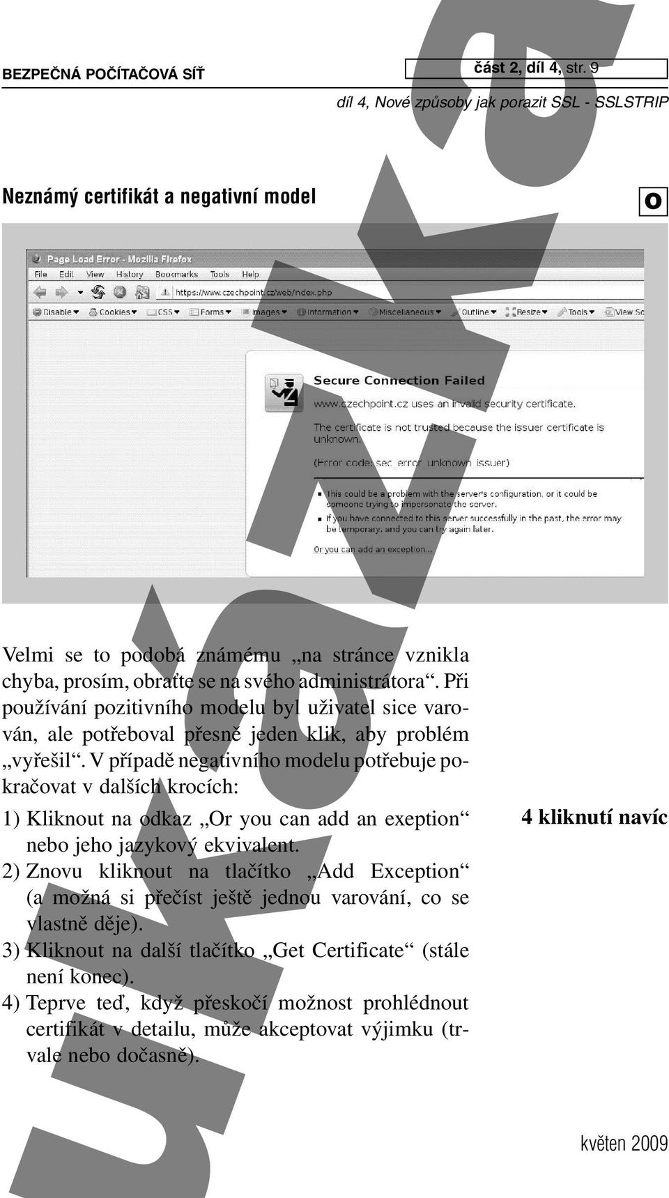 V případě negativního modelu potřebuje pokračovat v dalších krocích: 1) Kliknout na odkaz r you can add an exeption 4 kliknutí navíc nebo jeho jazykový ekvivalent.