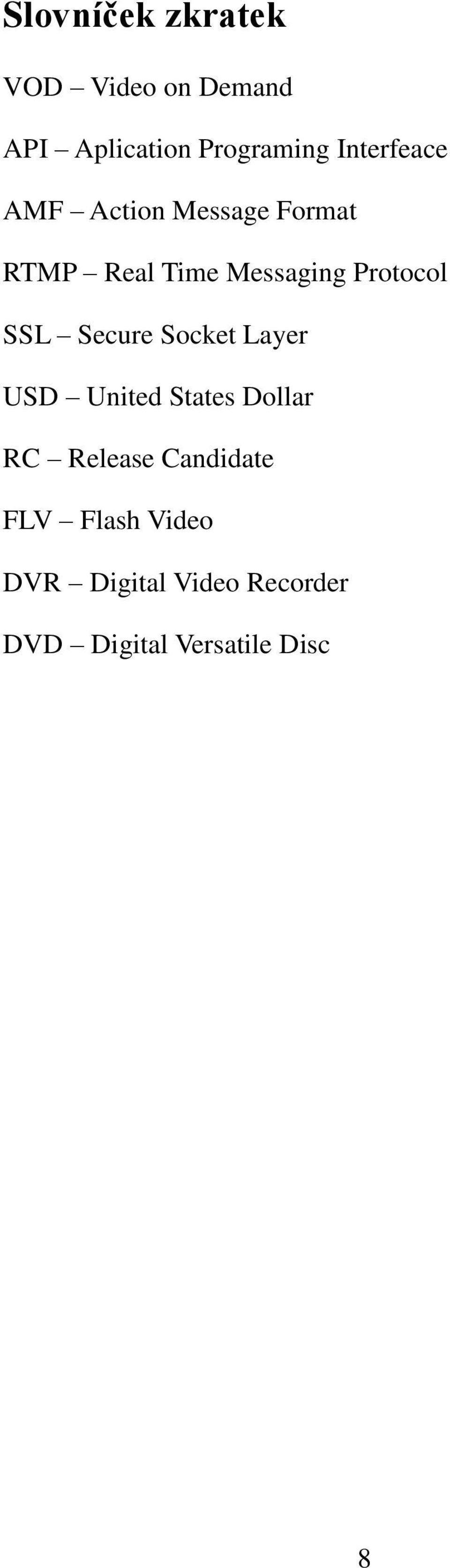 Protocol SSL Secure Socket Layer USD United States Dollar RC Release