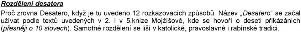 Název Desatero se začal užívat podle textů uvedených v 2. i v 5.