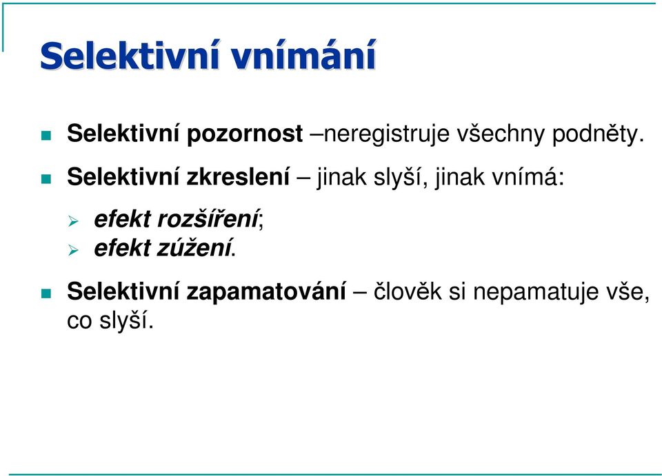 Selektivní zkreslení jinak slyší, jinak vnímá: