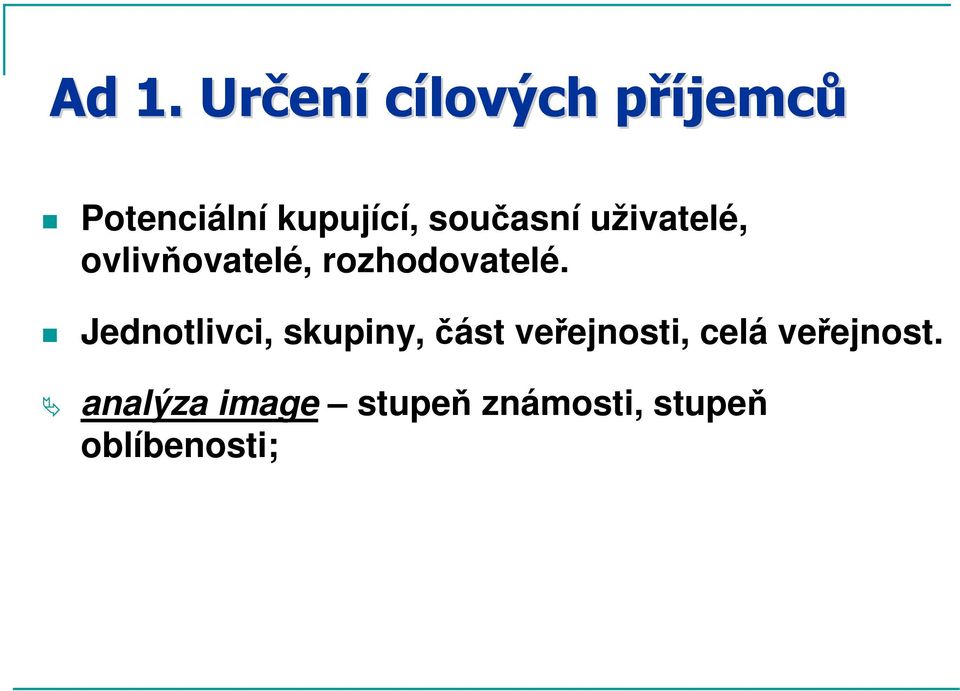 rozhodovatelé.