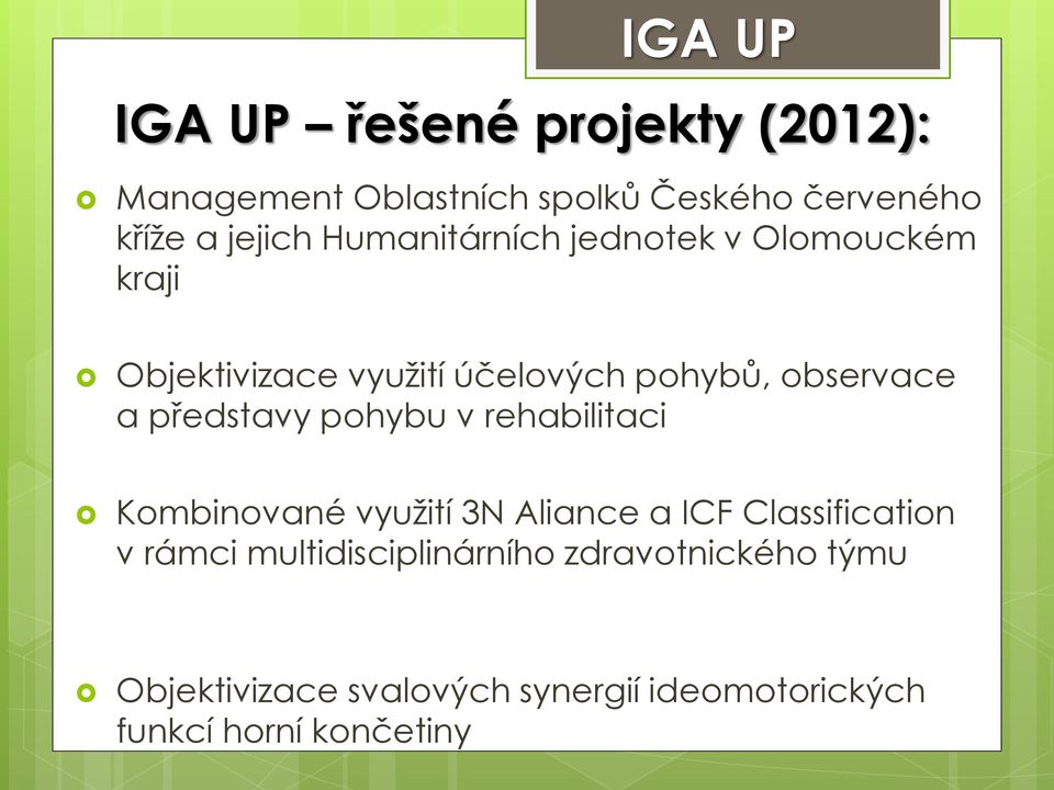 představy pohybu v rehabilitaci Kombinované využití 3N Aliance a ICF Classification v rámci