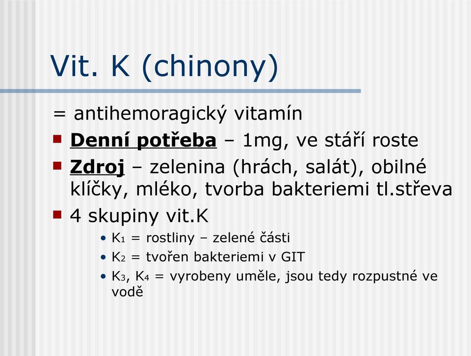 bakteriemi tl.střeva 4 skupiny vit.