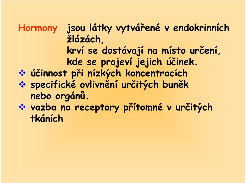 účinnost při nízkých koncentracích specifické ovlivnění