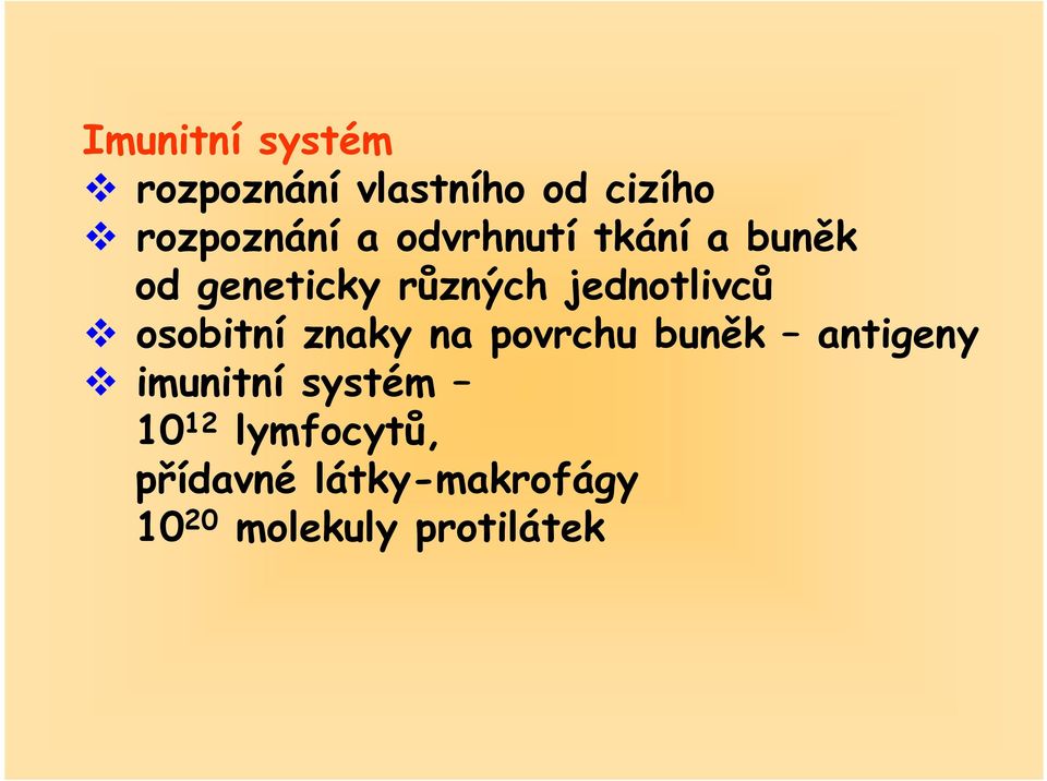 osobitní znaky na povrchu buněk antigeny imunitní systém 10