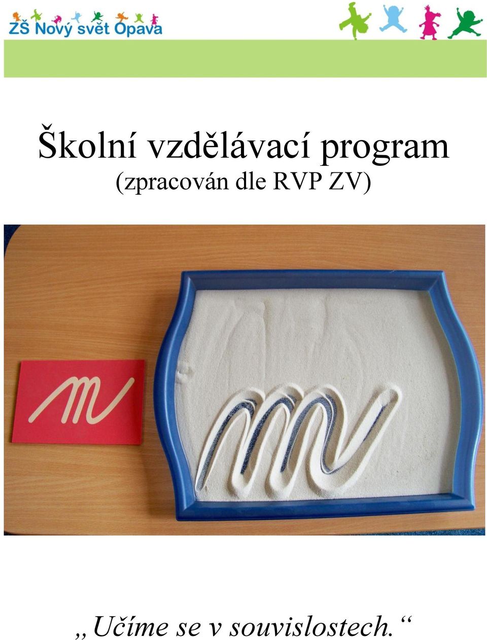 dle RVP ZV) Učíme