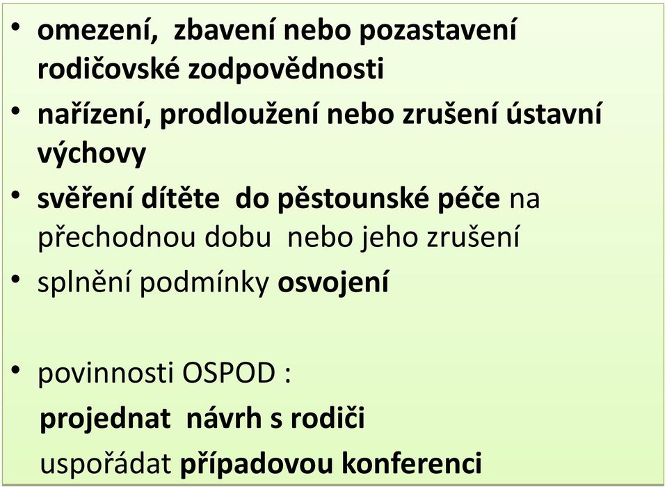 péče na přechodnou dobu nebo jeho zrušení splnění podmínky osvojení