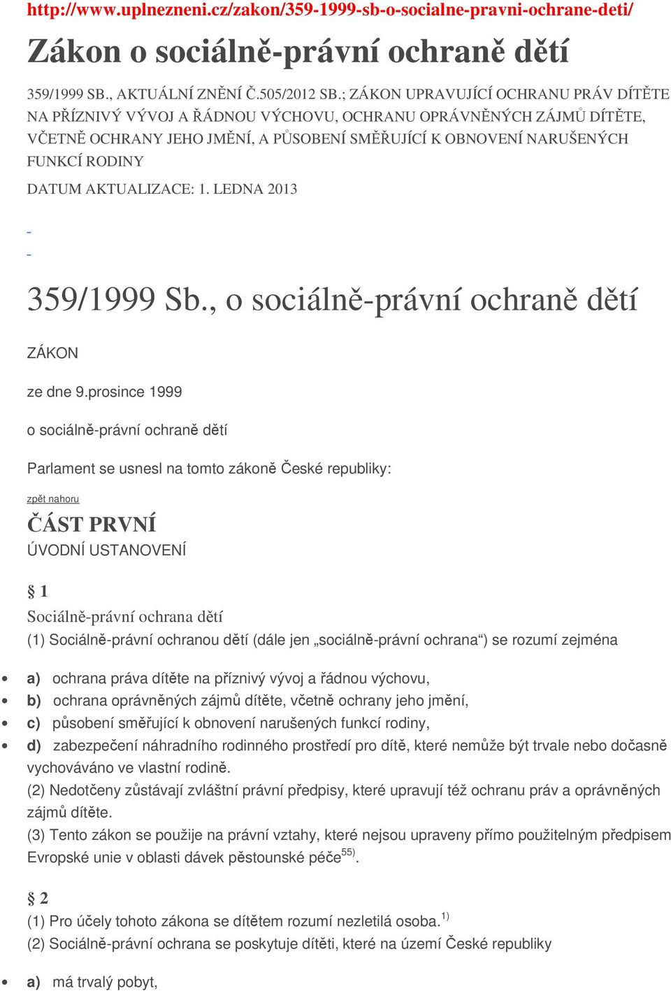 AKTUALIZACE: 1. LEDNA 2013 359/1999 Sb., o sociálně-právní ochraně dětí ZÁKON ze dne 9.