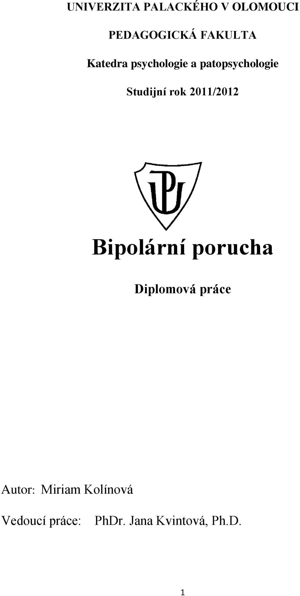 2011/2012 Bipolární porucha Diplomová práce Autor: