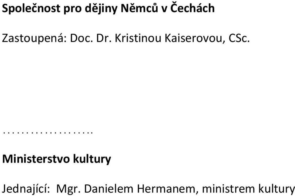 Kristinou Kaiserovou, CSc.