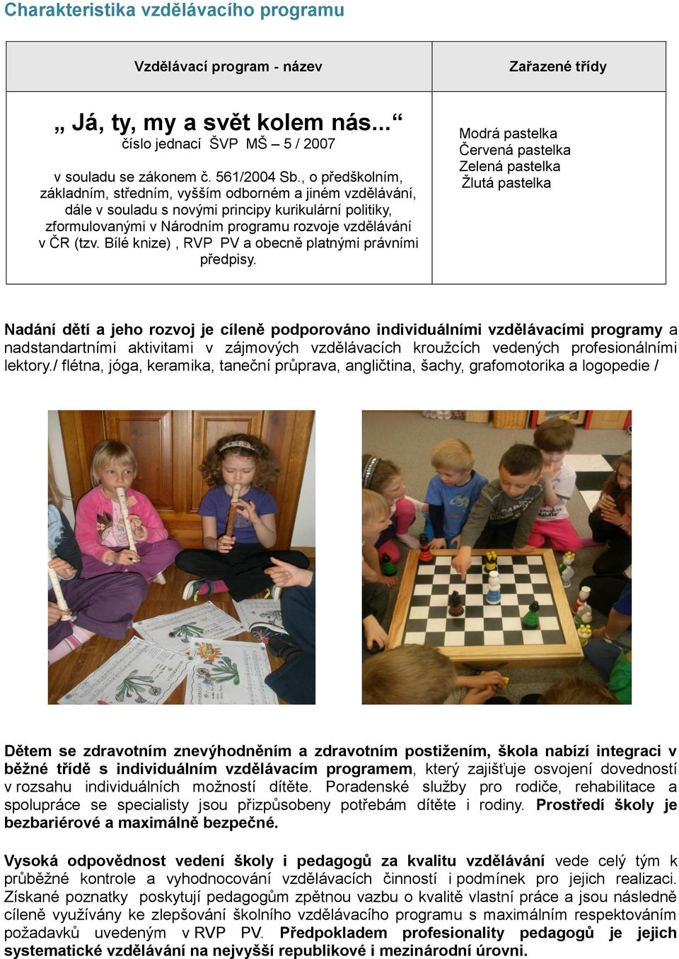 Bílé knize), RVP PV a obecně platnými právními předpisy.