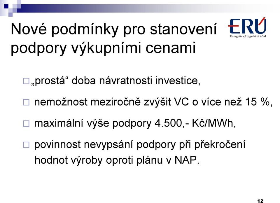 více než 15 %, maximální výše podpory 4.