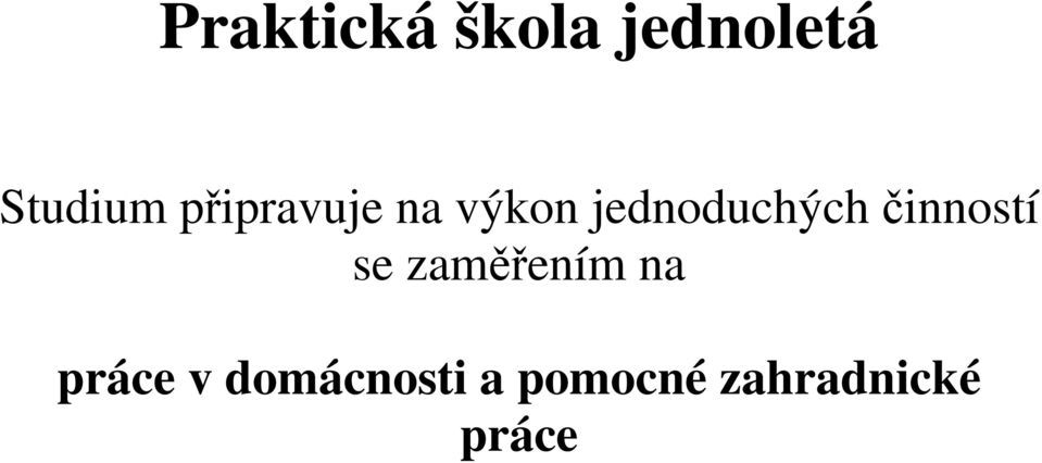 činností se zaměřením na práce v