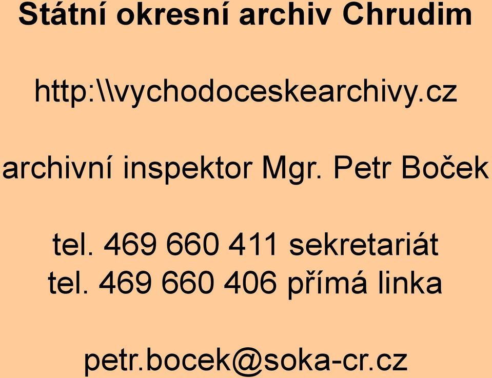 cz archivní inspektor Mgr. Petr Boček tel.