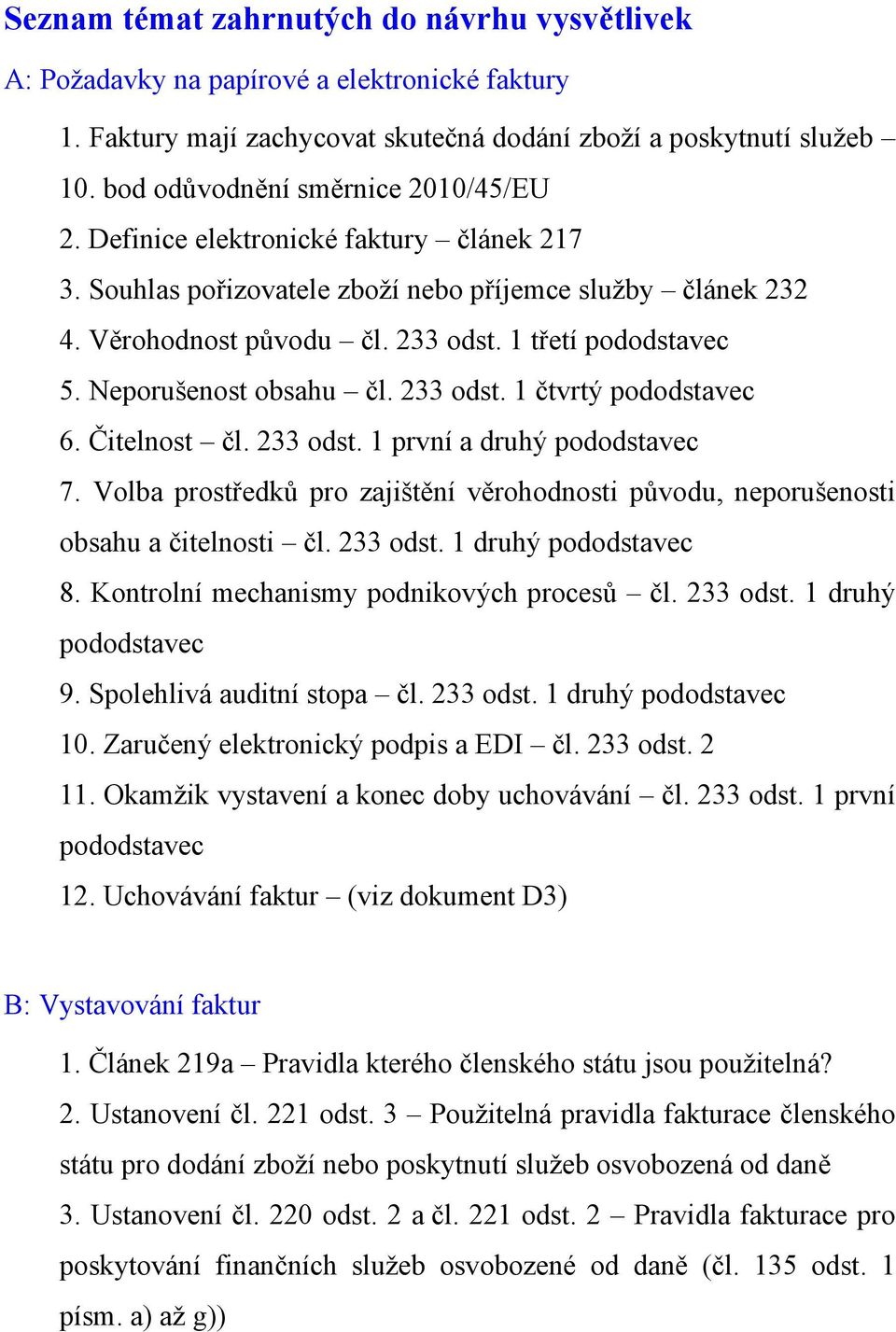 Neporušenost obsahu čl. 233 odst. 1 čtvrtý pododstavec 6. Čitelnost čl. 233 odst. 1 první a druhý pododstavec 7.