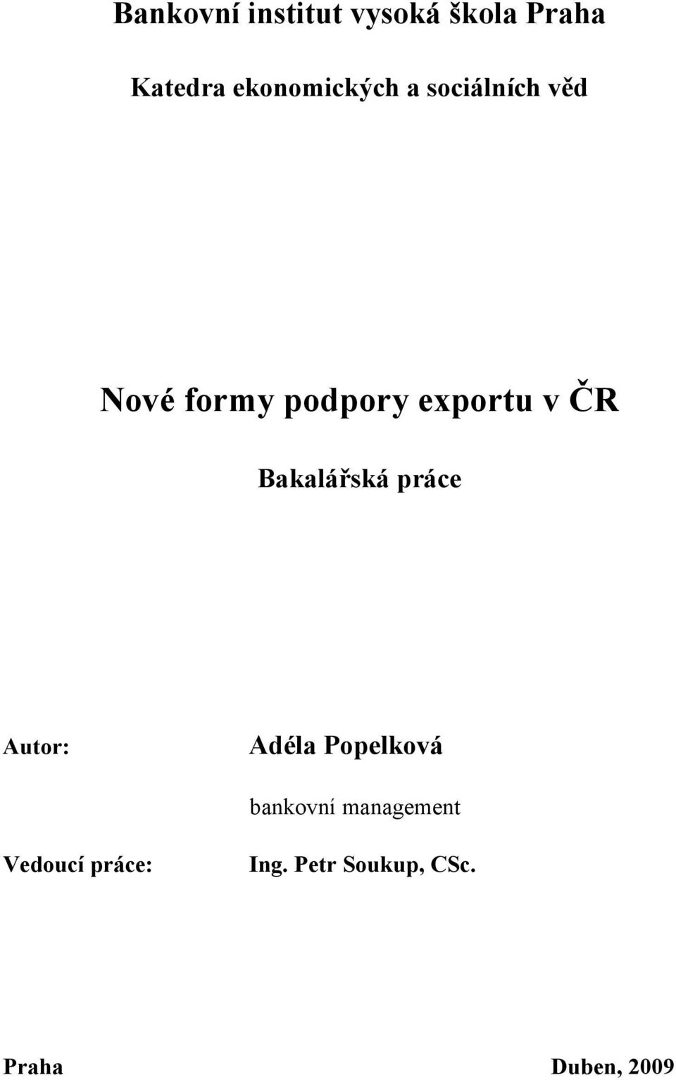 exportu v ČR Bakalářská práce Autor: Adéla Popelková
