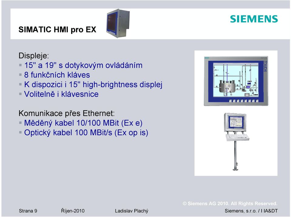 i klávesnice Komunikace přes Ethernet: Měděný kabel 10/100 MBit (Ex