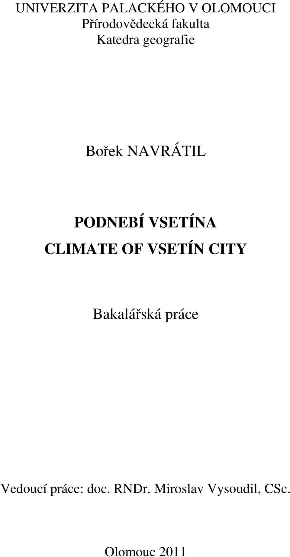 VSETÍNA CLIMATE OF VSETÍN CITY Bakalářská práce