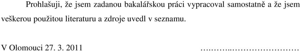 veškerou použitou literaturu a zdroje