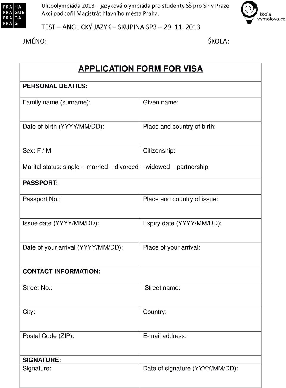 : Place and country of issue: Issue date (YYYY/MM/DD): Expiry date (YYYY/MM/DD): Date of your arrival (YYYY/MM/DD): Place of your